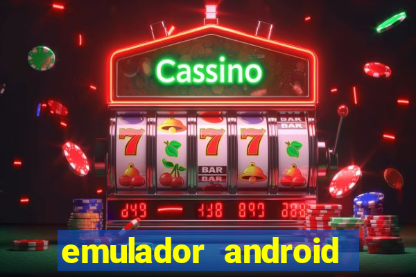 emulador android para pc fraco